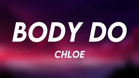 body do chloe|body do chloe lyrics.